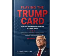 Playing the TRUMP card: How one man rewrote the rules of global power