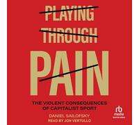 Playing Through Pain: The Violent Consequences of Capitalist Sport