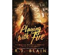 Playing with Fire: 1 (Magical Romantic Comedy (with a Body Count))