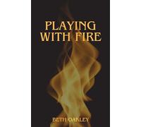 Playing with Fire