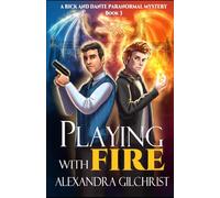 Playing With Fire (A Rick and Dante Paranormal Mystery)