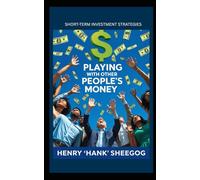 Playing with Other People's Money: Short-term investment strategies