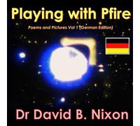 Playing with Pfire: Pictures and Poems Vol. 1 (German Edition)