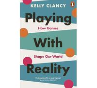 Jugando con la realidad – Cómo los juegos moldean nuestro mundo