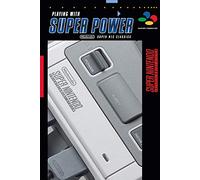 Playing with super power. Super NES classics (Artbook)
