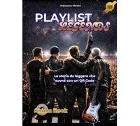 Playlist Legends: Anima Rock: La storia da leggere che suona con un QR Code - Vol. 1