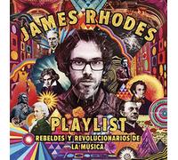 Playlist. Rebeldes y revolucionarios de la música: La playlist de James Rhodes (No ficción)