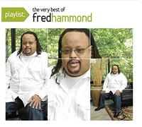 Playlist: the Very Best of Fred Hammond