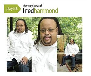 Playlist: the Very Best of Fred Hammond