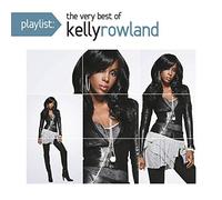 Kelly Rowland – Playlist: The Very Best Of Kelly Rowland