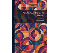 Plays, Acting and Music
