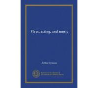 Plays, acting, and music (Vol-1)