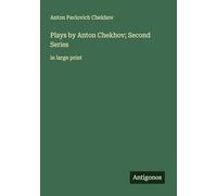 Plays by Anton Chekhov; Second Series: in large print