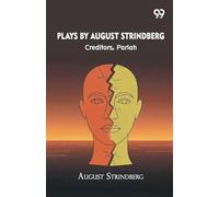 Plays By August Strindberg: Creditors, Pariah