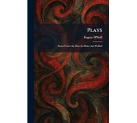 Plays: Desire Under the Elms the Hairy Ape Welded