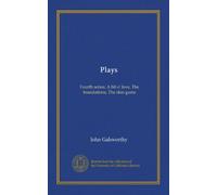 Plays: Fourth series: A bit o' love, The foundations, The skin game
