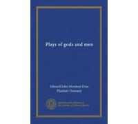 Plays of gods and men