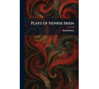 Plays of Henrik Ibsen