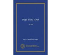 Plays of old Japan: the 'No'