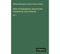 Plays of Shakespeare. Selected and Prepared for Use in Schools: No. 3