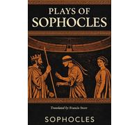 PLAYS OF SOPHOCLES: Oedipus the King · Oedipus at Colonus · Antigone
