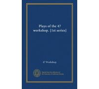 Plays of the 47 workshop. [1st series] (ser.)