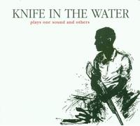 Plays One Sound and Others by Knife in the Water