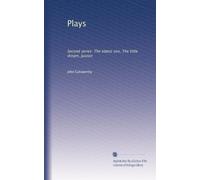Plays: Second series: The eldest son, The little dream, Justice: Volume 1