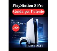 PlayStation 5 Pro Guida per l'utente: Guida per principianti alla configurazione, alle prestazioni e all'ottimizzazione del gioco
