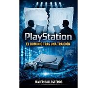 PlayStation: El dominio tras una traición