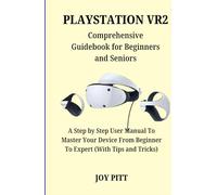 PLAYSTATION VR2: Comprehensive Guidebook for Beginners and Seniors: A Step by Step User Manual To Master Your Device From Beginner To Expert (With Tips and Tricks) (One Echo Stop)