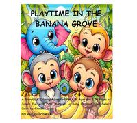 Playtime in the Banana Grove: A Storybook Coloring Adventure for Kids Ages 4-8 | 50 Pages of Jungle Fun with Cute Monkeys, a Baby Elephant, and Select Color-by-Number Pages