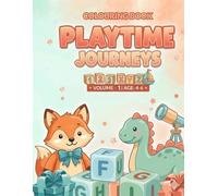 Playtime Journeys Toys Colouring Book for Kids Aged 4 to 6: Bring Playful Adventures to Life with Every Colouring Page: Explore the Magical World of ... Possibilities with Creative Illustrations