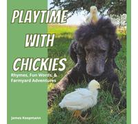 Playtime with the Chickies: Rhymes, Fun Words, & Farmyard Adventures