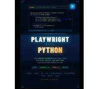 Playwright with Python: Master Browser Automation and End-to-End Testing with pytest, unittest, Page Object Model, CI/CD Integration, and Advanced Patterns (The Hands-On Tech Professional Series)