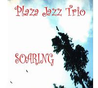 Plaza Jazz Trio (Steve Waterman, George Haslam & Robin Jones) - Soaring