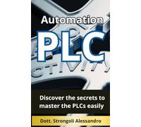 Plc automation: Discover the secrets to master the PLCs easily