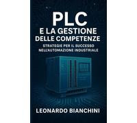PLC e la gestione delle competenze: Guida completa per la programmazione PLC e la progettazione HMI nell'industria 4.0