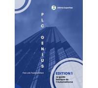 PLC Genius: Le guide pratique de l'automatisme industriel - TIA Portal & WinCC (Mastering PLC and HMI Programming)