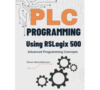 PLC Programming Using RSLogix 500 - Advanced Programming Concepts