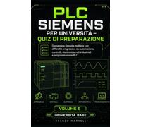 PLC Siemens per Università - Quiz di Preparazione: Domande a risposta multipla con difficoltà progressiva su automazione, controlli, elettronica, reti industriali e programmazione PLC
