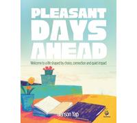 Pleasant Days Ahead: Welcome to a life shaped by choice, connection and quiet impact