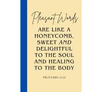 Pleasant Words Are as Sweet as a Honeycomb: A Christian Scripture Journal for Prayer, Listening, and Conversations with God