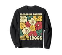 Please Be Patient I'm from 1900s Boho Floral Design Sudadera