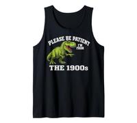 Please Be Patient I'm from The 1900s Funny Graphic Camiseta sin Mangas