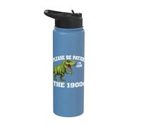 Please Be Patient I'm from The 1900s Funny Graphic Stainless Steel Insulated Water Bottle