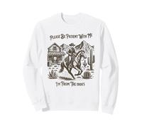 Please Be Patient with Me I'm from The 1900s Funny Sudadera