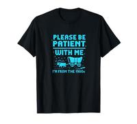 Please Be Patient with Me I'm from The 1900s Pixel Wagon Camiseta