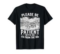 Please Be Patient with Me I'm from The 90s Men Women Camiseta