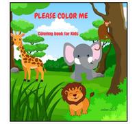 PLEASE COLOUR ME: Colouring Book FOR kids